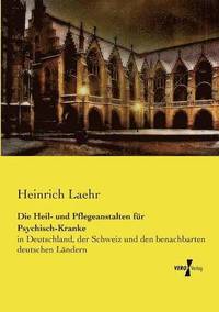 bokomslag Die Heil- und Pflegeanstalten fr Psychisch-Kranke