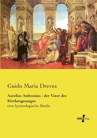 bokomslag Aurelius Ambrosius - der Vater des Kirchengesanges