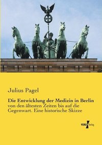 bokomslag Die Entwicklung der Medizin in Berlin