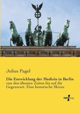 Julius Pagel - Entwicklung der Medizin in Berlin, Häftad