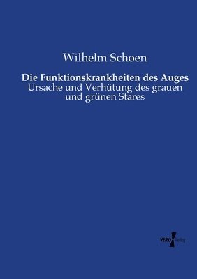 Die Funktionskrankheiten des Auges 1