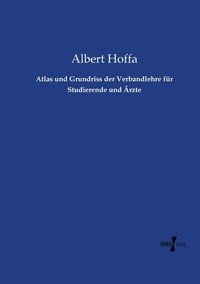 bokomslag Atlas und Grundriss der Verbandlehre fr Studierende und rzte