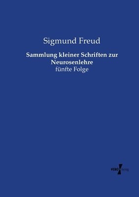 Sammlung kleiner Schriften zur Neurosenlehre
