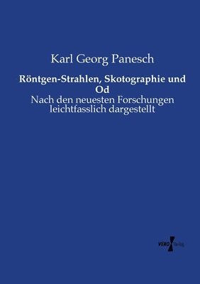Röntgen-Strahlen, Skotographie und Od 1