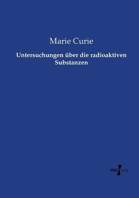 bokomslag Untersuchungen über die radioaktiven Substanzen