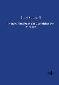 bokomslag Kurzes Handbuch der Geschichte der Medizin