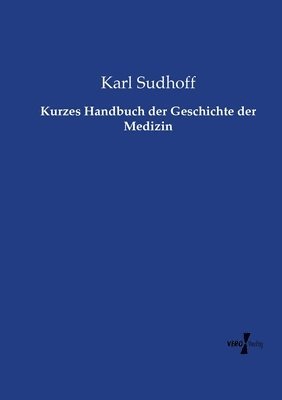 Kurzes Handbuch der Geschichte der Medizin 1