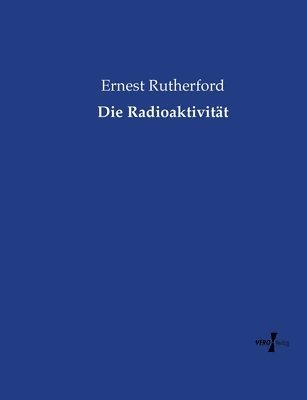 bokomslag Die Radioaktivitt