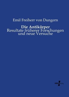 Emil Freiherr Von Dungern, Emil Freiherr von Dungern - Antikörper, Häftad