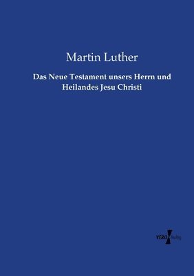 bokomslag Das Neue Testament unsers Herrn und Heilandes Jesu Christi