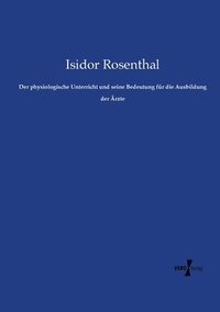 bokomslag physiologische Unterricht und seine Bedeutung für die Ausbildung der Ärzte