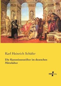 bokomslag Die Kanonissenstifter im deutschen Mittelalter