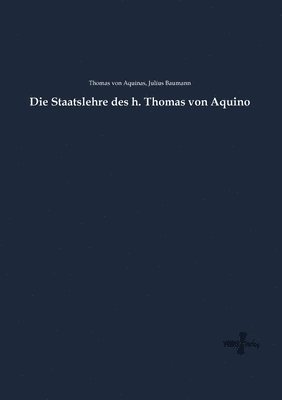 Die Staatslehre des h. Thomas von Aquino 1