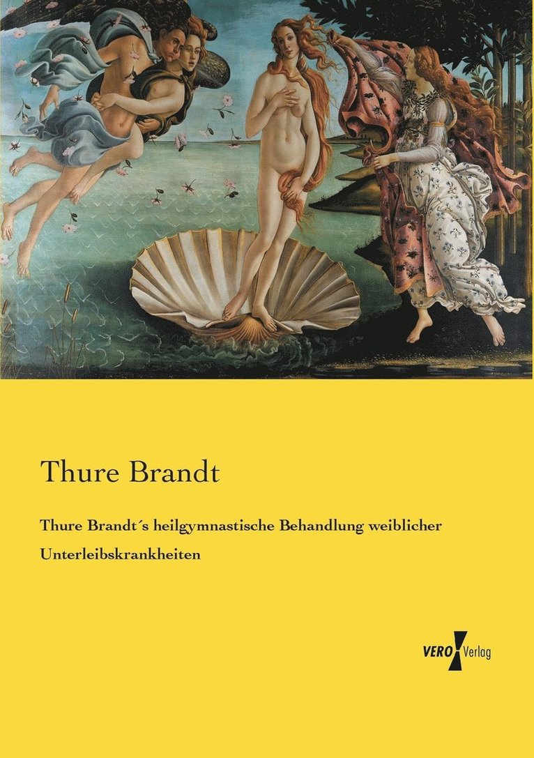 Thure Brandt - Thure Brandt´s heilgymnastische Behandlung weiblicher Unterleibskrankheiten, Häftad