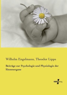 Theodor Lipps, Wilhelm Engelmann - Beiträge zur Psychologie und Physiologie der Sinnesorgane, Häftad