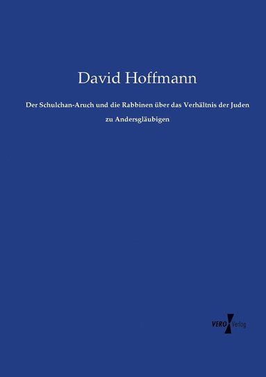 bokomslag Der Schulchan-Aruch und die Rabbinen uber das Verhaltnis der Juden zu Andersglaubigen