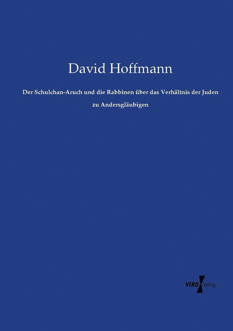 Der Schulchan-Aruch und die Rabbinen uber das Verhaltnis der Juden zu Andersglaubigen 1