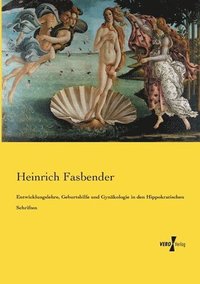 bokomslag Entwicklungslehre, Geburtshilfe und Gynäkologie in den Hippokratischen Schriften