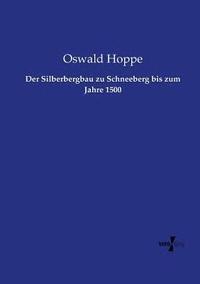 bokomslag Silberbergbau zu Schneeberg bis zum Jahre 1500
