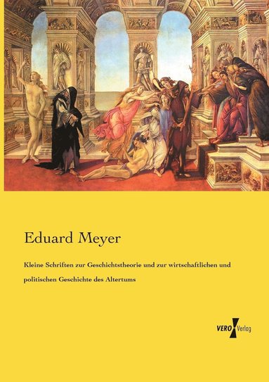Eduard Meyer - Kleine Schriften zur Geschichtstheorie und zur wirtschaftlichen und politischen Geschichte des Altertums, Häftad