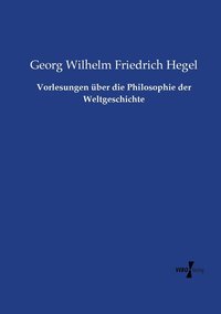 bokomslag Vorlesungen ber die Philosophie der Weltgeschichte