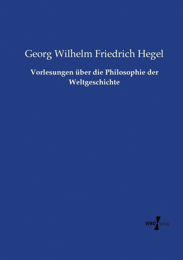 Georg Wilhelm Friedrich Hegel - Vorlesungen über die Philosophie der Weltgeschichte, Häftad
