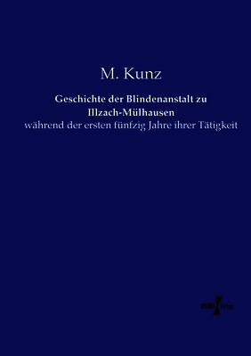 Geschichte der Blindenanstalt zu Illzach-Mülhausen