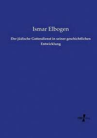 bokomslag Der jdische Gottesdienst in seiner geschichtlichen Entwicklung