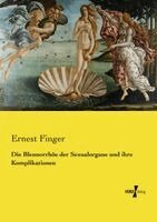 Ernest Finger - Blennorrhöe der Sexualorgane und ihre Komplikationen, Häftad