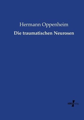 bokomslag Die traumatischen Neurosen