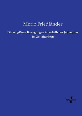 religiösen Bewegungen innerhalb des Judentums im Zeitalter Jesu