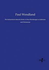 bokomslag Die hellenistisch-rmische Kultur in ihren Beziehungen zu Judentum und Christentum