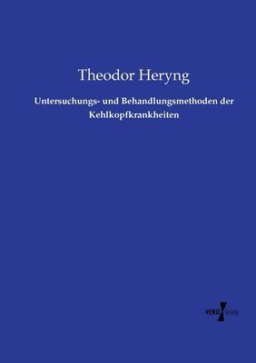 bokomslag Untersuchungs- und Behandlungsmethoden der Kehlkopfkrankheiten