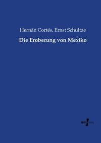 bokomslag Die Eroberung von Mexiko