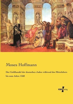bokomslag Geldhandel der deutschen Juden während des Mittelalters bis zum Jahre 1350