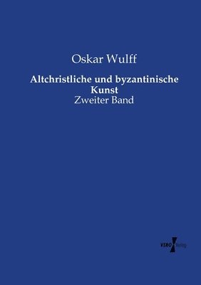 Altchristliche und byzantinische Kunst 1