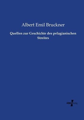 bokomslag Quellen zur Geschichte des pelagianischen Streites