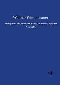 bokomslag Beitrge zur Kritik des Determinismus aus neuester deutscher Philosophie