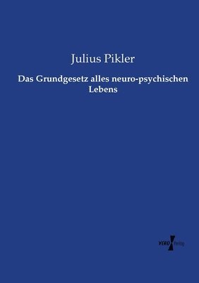 bokomslag Das Grundgesetz alles neuro-psychischen Lebens