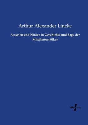 bokomslag Assyrien und Ninive in Geschichte und Sage der Mittelmeervlker