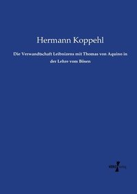 bokomslag Die Verwandtschaft Leibnizens mit Thomas von Aquino in der Lehre vom Bsen