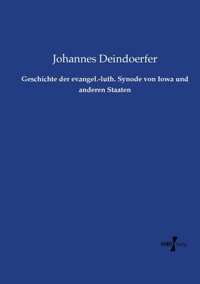 bokomslag Geschichte der evangel.-luth. Synode von Iowa und anderen Staaten