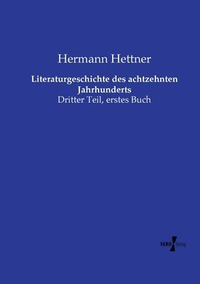 Hermann Hettner - Literaturgeschichte des achtzehnten Jahrhunderts, Häftad