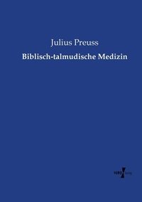 bokomslag Biblisch-talmudische Medizin