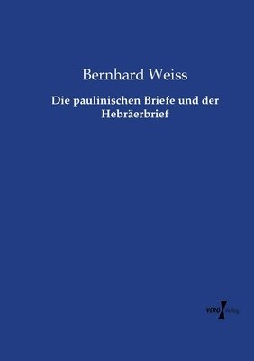 paulinischen Briefe und der Hebräerbrief