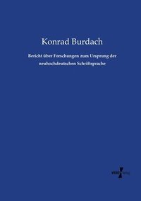 bokomslag Bericht ber Forschungen zum Ursprung der neuhochdeutschen Schriftsprache