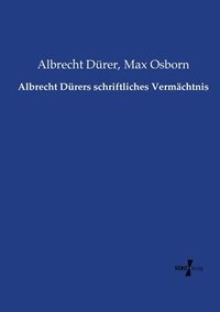 bokomslag Albrecht Durers schriftliches Vermachtnis