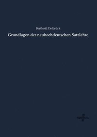 bokomslag Grundlagen der neuhochdeutschen Satzlehre