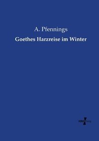 bokomslag Goethes Harzreise im Winter