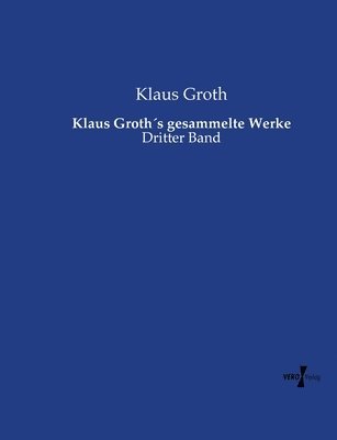 bokomslag Klaus Groths gesammelte Werke